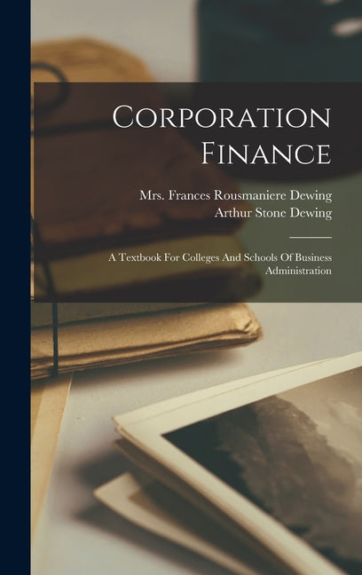 Corporation Finance: A Textbook For Colleges And Schools Of Business Administration - Ingram