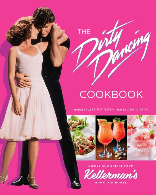 Dirty Dancing Cookbook: Dishes and Drinks from Kellerman's Mountain House - Ingram