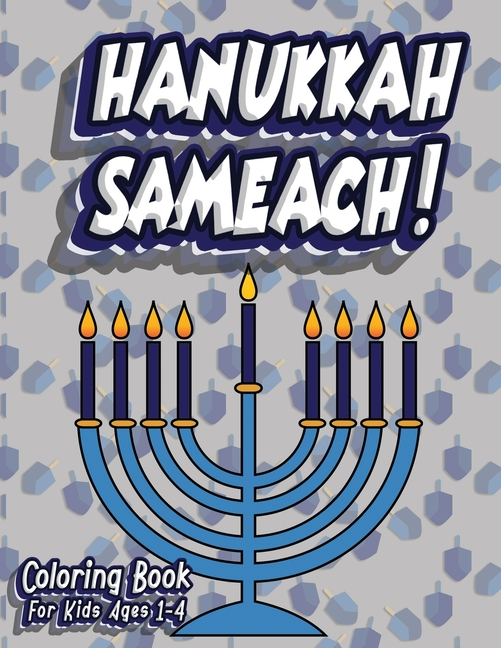 Hanukkah Sameach! Coloring Book For Kids Ages 1-4: Jewish Holiday Activity Color Workbook for Toddlers & Kids Ages 1-5; 100 pages featuring Letters Nu - Ingram