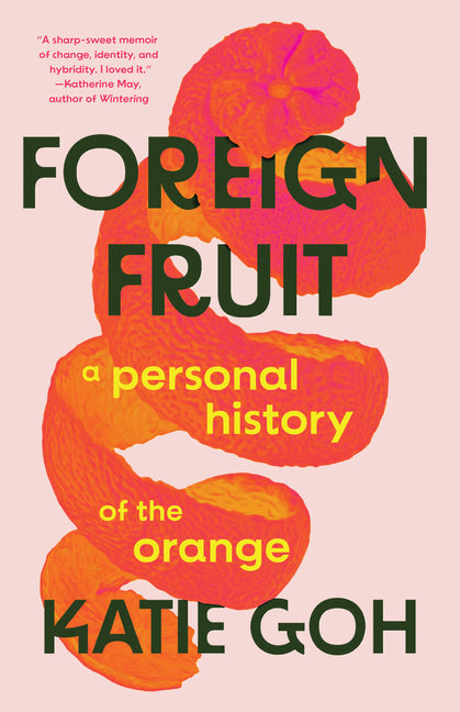 Foreign Fruit: A Personal History of the Orange - Ingram