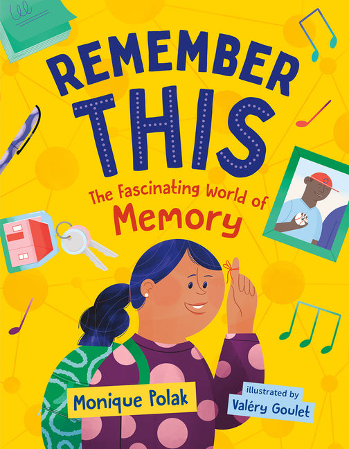 Remember This: The Fascinating World of Memory - Ingram