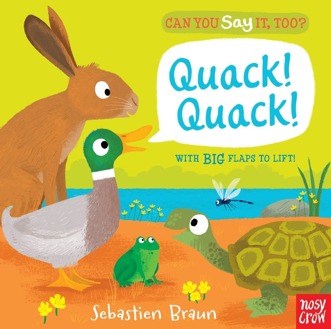 Can You Say It, Too? Quack! Quack!: (An Interactive Lift-The-Flap Animal Sound Book Featuring Ducks, Frogs, and More - For Babies and Toddlers) - Ingram