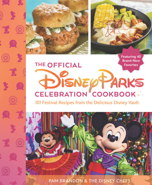 Official Disney Parks Celebration Cookbook: 101 Festival Recipes from the Delicious Disney Vault - Ingram