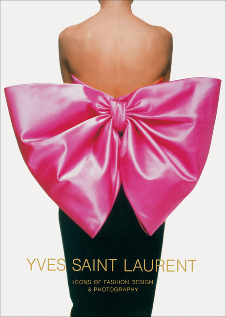 Yves Saint Laurent: Icons of Fashion Design & Photography - Ingram