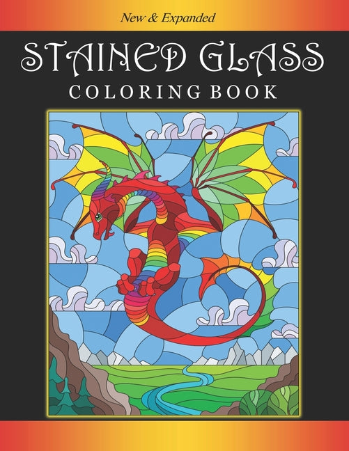 Stained Glass Coloring Book: An Adult Coloring Book Featuring Beautiful Stained Glass Dragons, Flowers, Animals, Mermaids and Many Intricate Design - Ingram