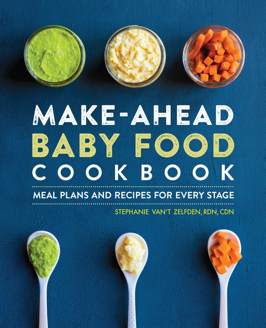 Make-Ahead Baby Food Cookbook: Meal Plans and Recipes for Every Stage - Ingram