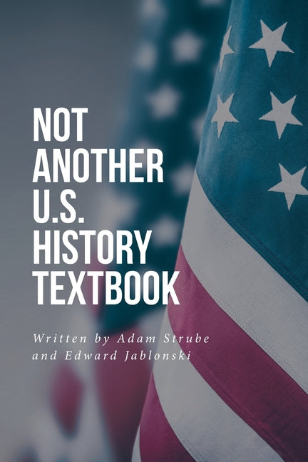 Not Another U.S. History Textbook - Ingram