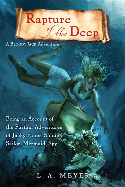 Rapture of the Deep: Being an Account of the Further Adventures of Jacky Faber, Soldier, Sailor, Mermaid, Spy - Ingram