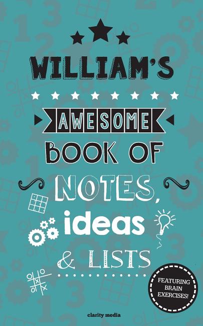 William's Awesome Book Of Notes, Lists & Ideas: Featuring brain exercises! - Ingram