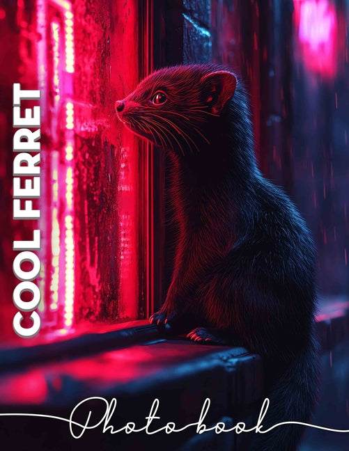 Cool Ferret Photo Book: Collection Featuring 40 Unique Images Of Playful Ferrets For Animal Lovers - Ingram