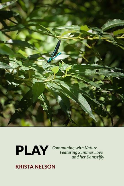 Play: Communing with Nature Featuring Summer Love & Her Damselfly - Ingram