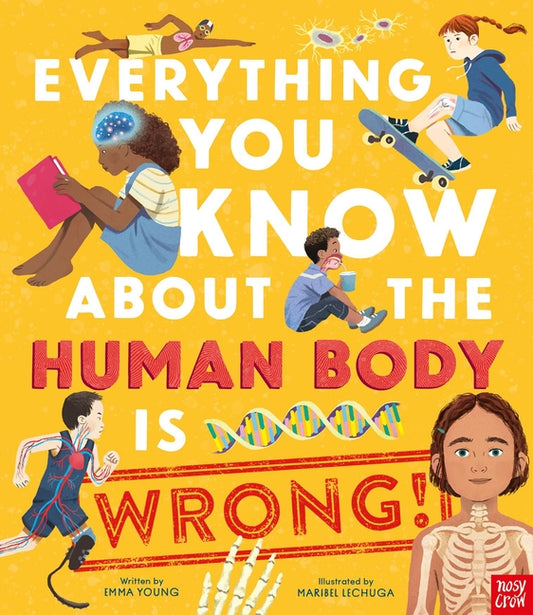 Everything You Know about the Human Body Is Wrong! - Ingram