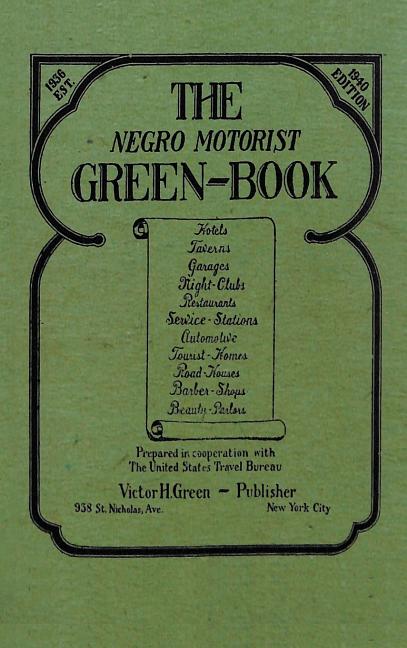 Negro Motorist Green-Book: 1940 Facsimile Edition - Ingram