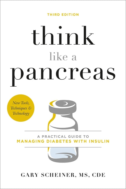 Think Like a Pancreas: A Practical Guide to Managing Diabetes with Insulin - Ingram