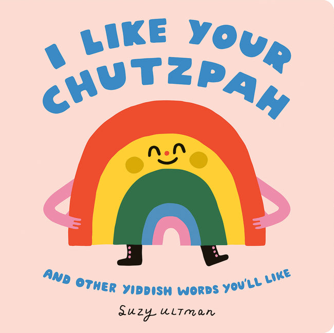 I Like Your Chutzpah: And Other Yiddish Words You'll Like - Ingram