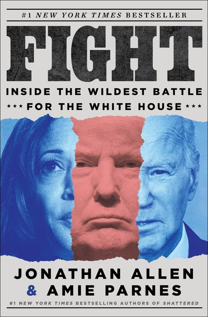 Fight: Inside the Wildest Battle for the White House - Ingram