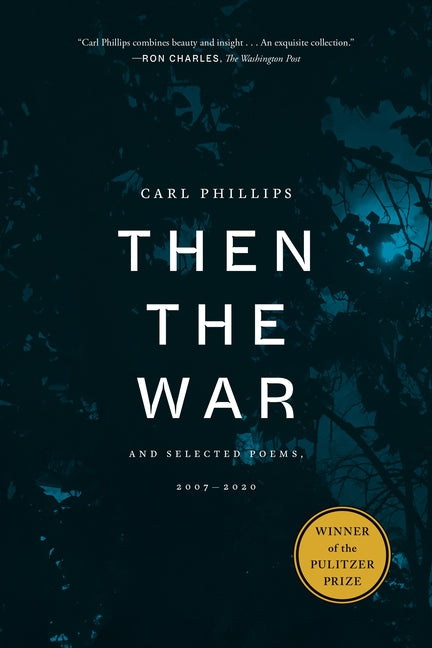 Then the War: And Selected Poems, 2007-2020 - Ingram