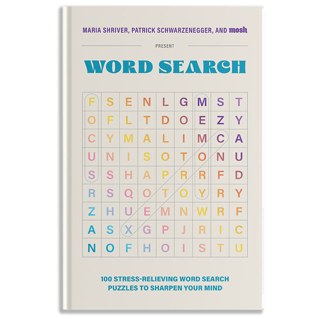 100 Stress-Relieving Word Search Puzzles to Sharpen Your Mind: Presented by Maria Shriver, Patrick Schwarzenegger, and Mosh - Ingram