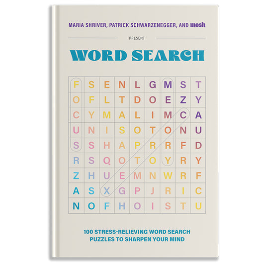 100 Stress-Relieving Word Search Puzzles to Sharpen Your Mind: Presented by Maria Shriver, Patrick Schwarzenegger, and Mosh - Ingram