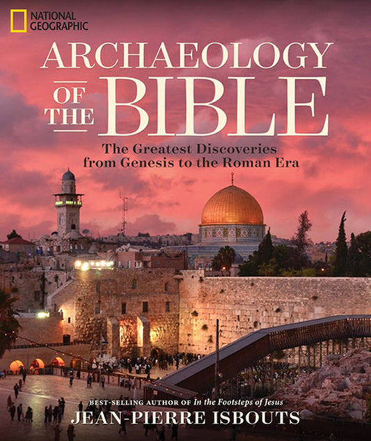 Archaeology of the Bible: The Greatest Discoveries from Genesis to the Roman Era - Ingram
