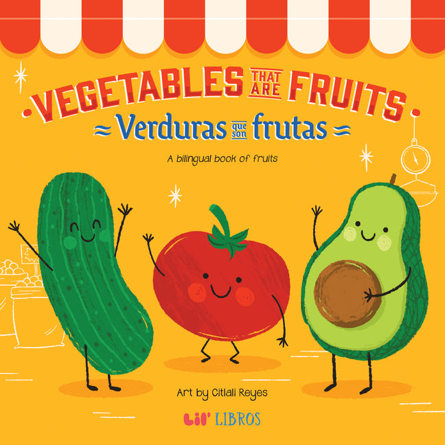 Vegetables That Are Fruits: A Bilingual Fruits Book (Bilingual Edition: English & Spanish) - Ingram