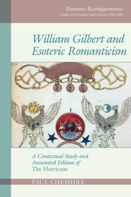 William Gilbert and Esoteric Romanticism: A Contextual Study and Annotated Edition of 'The Hurricane' - Ingram