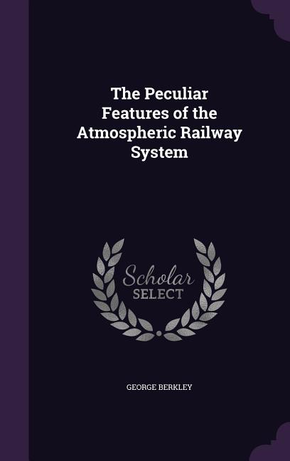 Peculiar Features of the Atmospheric Railway System - Ingram