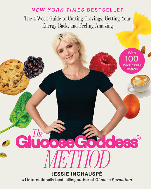 Glucose Goddess Method: The 4-Week Guide to Cutting Cravings, Getting Your Energy Back, and Feeling Amazing - Ingram