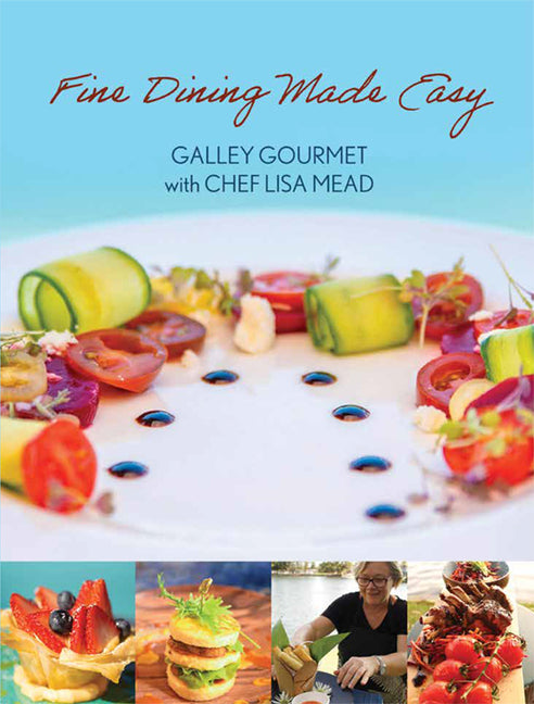 Fine Dining Made Easy: Galley Gourmet with Chef Lisa Mead - Ingram