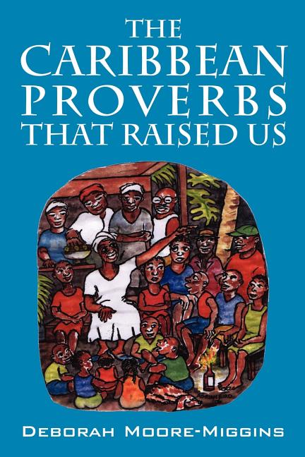 Caribbean Proverbs That Raised Us - Ingram