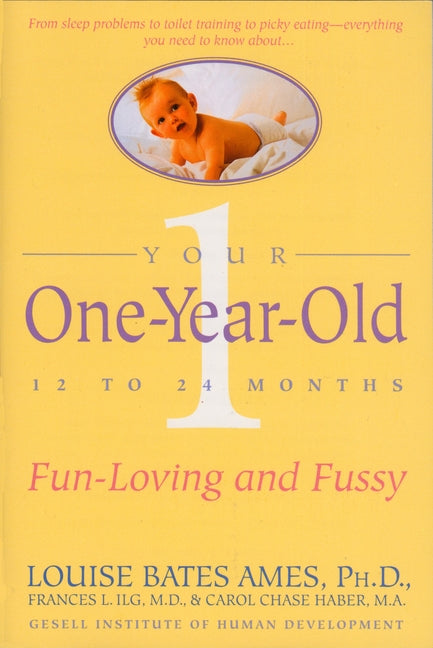 Your One-Year-Old: The Fun-Loving, Fussy 12-To 24-Month-Old - Ingram