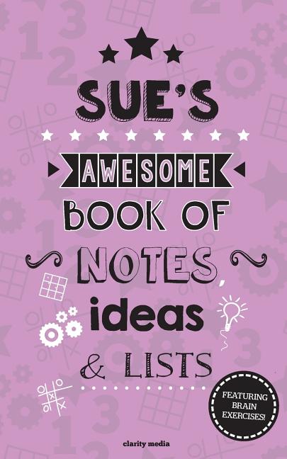 Sue's Awesome Book Of Notes, Lists & Ideas: Featuring brain exercises! - Ingram