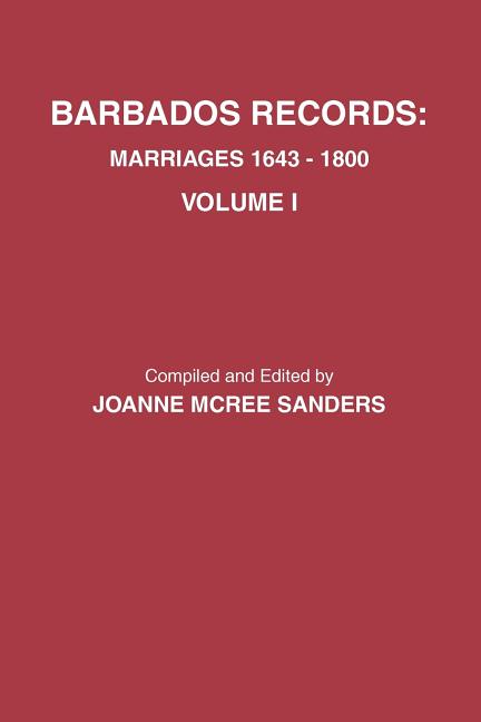 Barbados Records. Marriages, 1643-1800: Volume I - Ingram