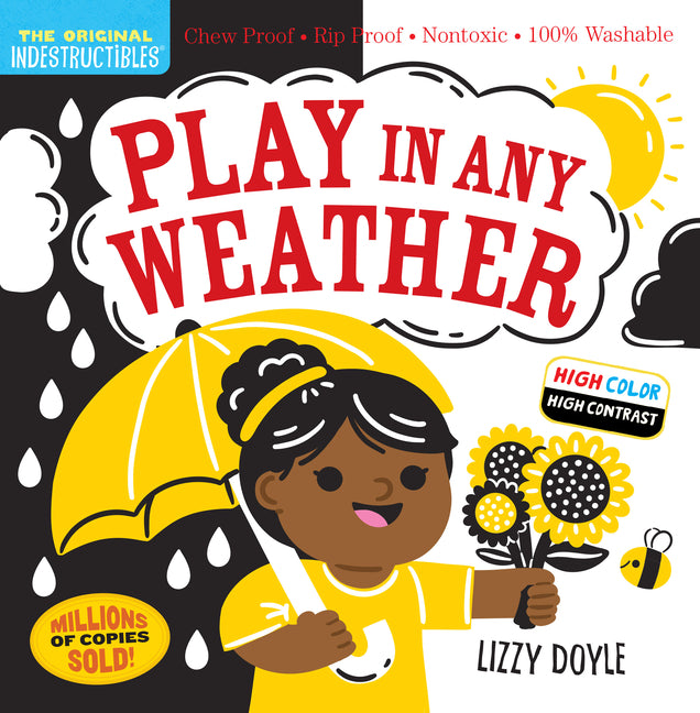 Indestructibles: Play in Any Weather (High Color High Contrast): Chew Proof - Rip Proof - Nontoxic - 100% Washable (Book for Babies, Newborn Books, Sa - Ingram