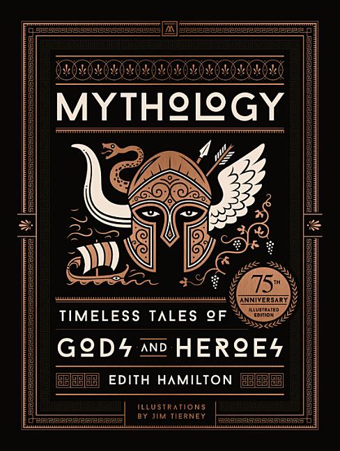 Mythology (75th Anniversary Illustrated Edition): Timeless Tales of Gods and Heroes (Special) - Ingram