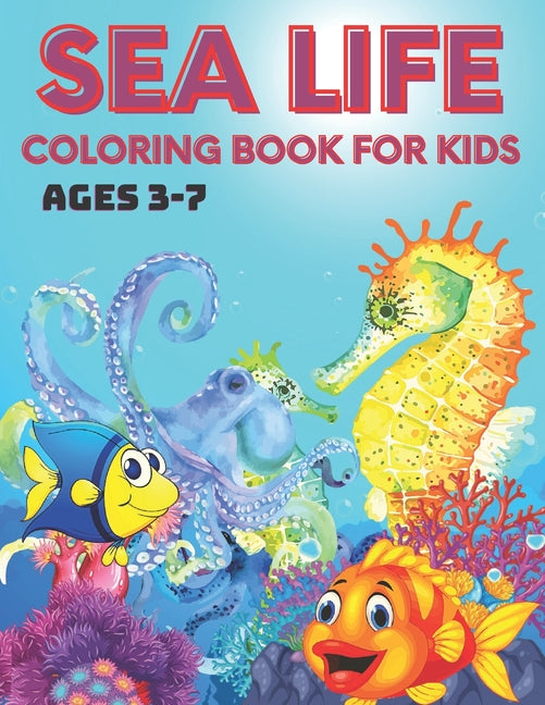 Sea Life Coloring Book for Kids Ages 3-7: A Coloring Book For Kids Ages 3-7 Features Amazing Ocean Animals Coloring Book - Ingram