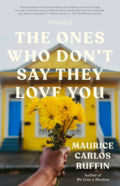 Ones Who Don't Say They Love You: Stories - Ingram