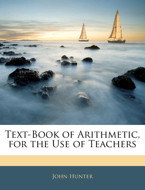 Text-Book of Arithmetic, for the Use of Teachers - Ingram