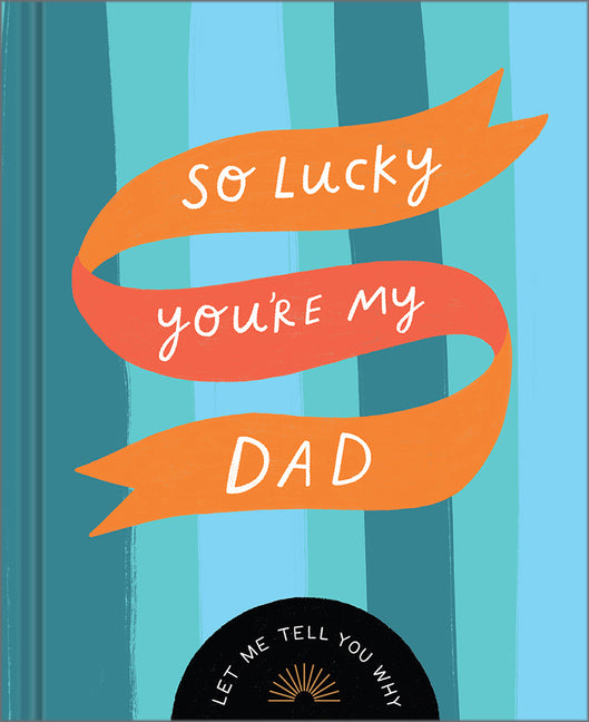 So Lucky You're My Dad: Let Me Tell You Why - Ingram