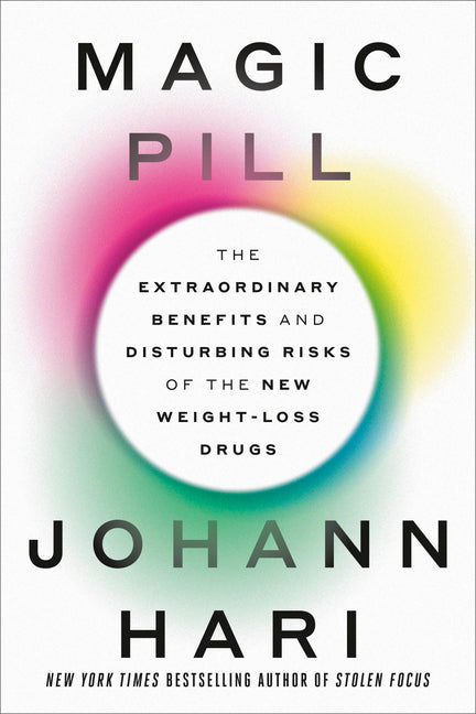 Magic Pill: The Extraordinary Benefits and Disturbing Risks of the New Weight-Loss Drugs - Ingram