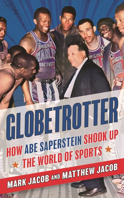 Globetrotter: How Abe Saperstein Shook Up the World of Sports - Ingram