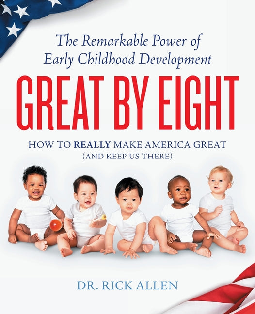 Great by Eight: The Remarkable Power of Early Childhood Development - Ingram