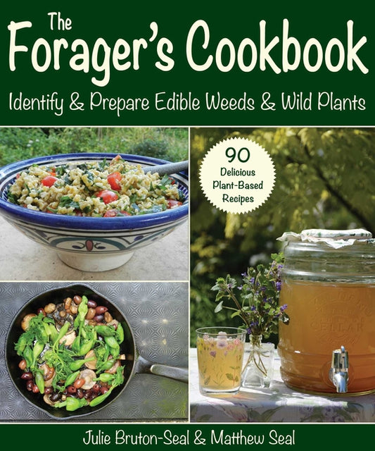 Forager's Cookbook: Identify & Prepare Edible Weeds & Wild Plants - Ingram