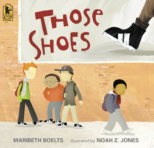 Those Shoes: (An Uplifting Tale of Friendship, Generosity, Facing Peer Pressure, and Making Thoughtful Choices - For Kids Ages 4-8) - Ingram
