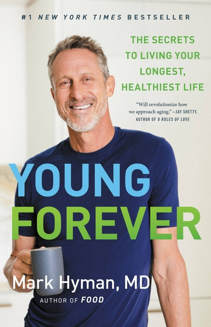 Young Forever: The Secrets to Living Your Longest, Healthiest Life - Ingram