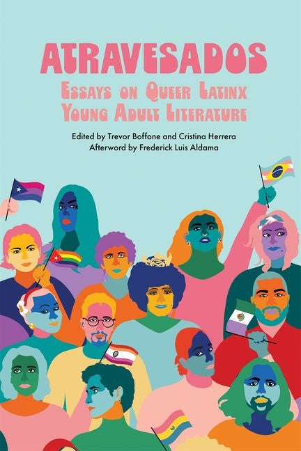 Atravesados: Essays on Queer Latinx Young Adult Literature - Ingram