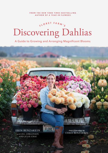 Floret Farm's Discovering Dahlias: A Guide to Growing and Arranging Magnificent Blooms - Ingram