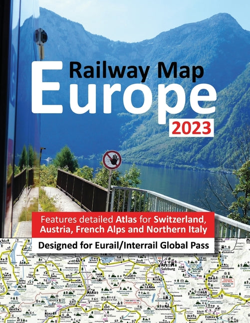 Europe Railway Map 2023 - Features Detailed Atlas for Switzerland and Austria - Designed for Eurail/Interrail Global Pass - Ingram