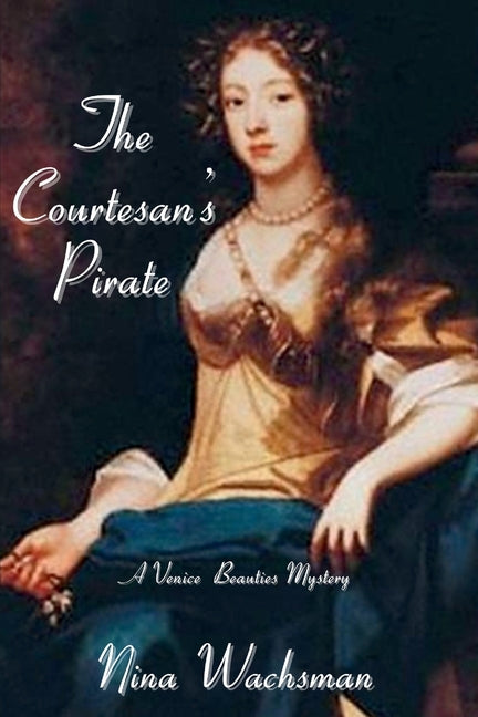 Courtesan's Pirate: A Venice Beauties Mystery - Ingram