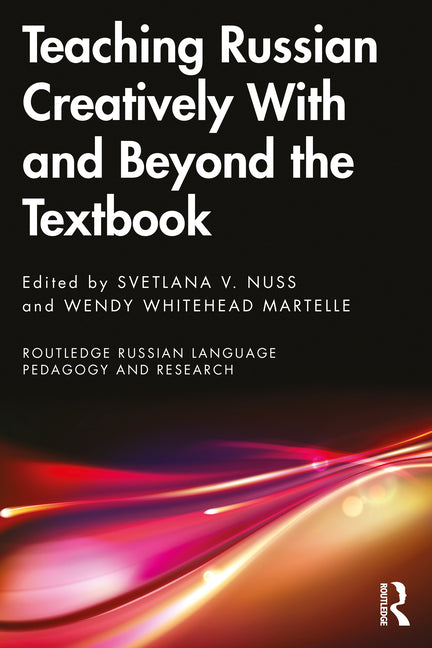 Teaching Russian Creatively With and Beyond the Textbook - Ingram